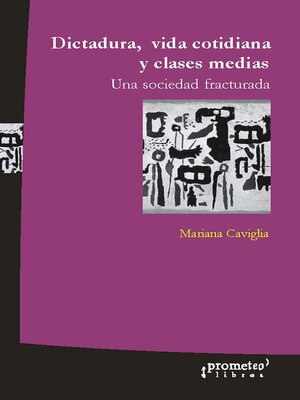 cover image of Dictadura, vida cotidiana y clases medias